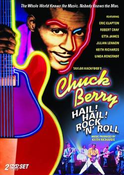 Chuck Berry : Hail! Hail! Rock 'n' Roll